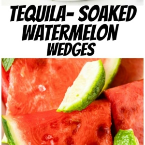 pinterest collage image for tequila soaked watermelon wedges